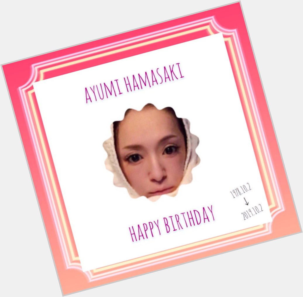  Happy birthday  ayumi hamasaki                            