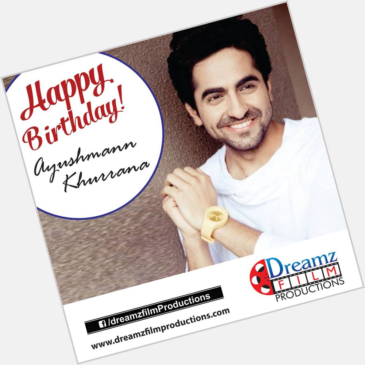 Dreamz Film Production wishes a very  to Ayushmann Khurrana (Actor, Singer and Anchor) 