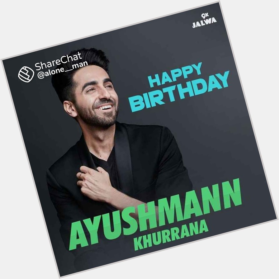 Happy Birthday To You Ayushmann Khurrana . 