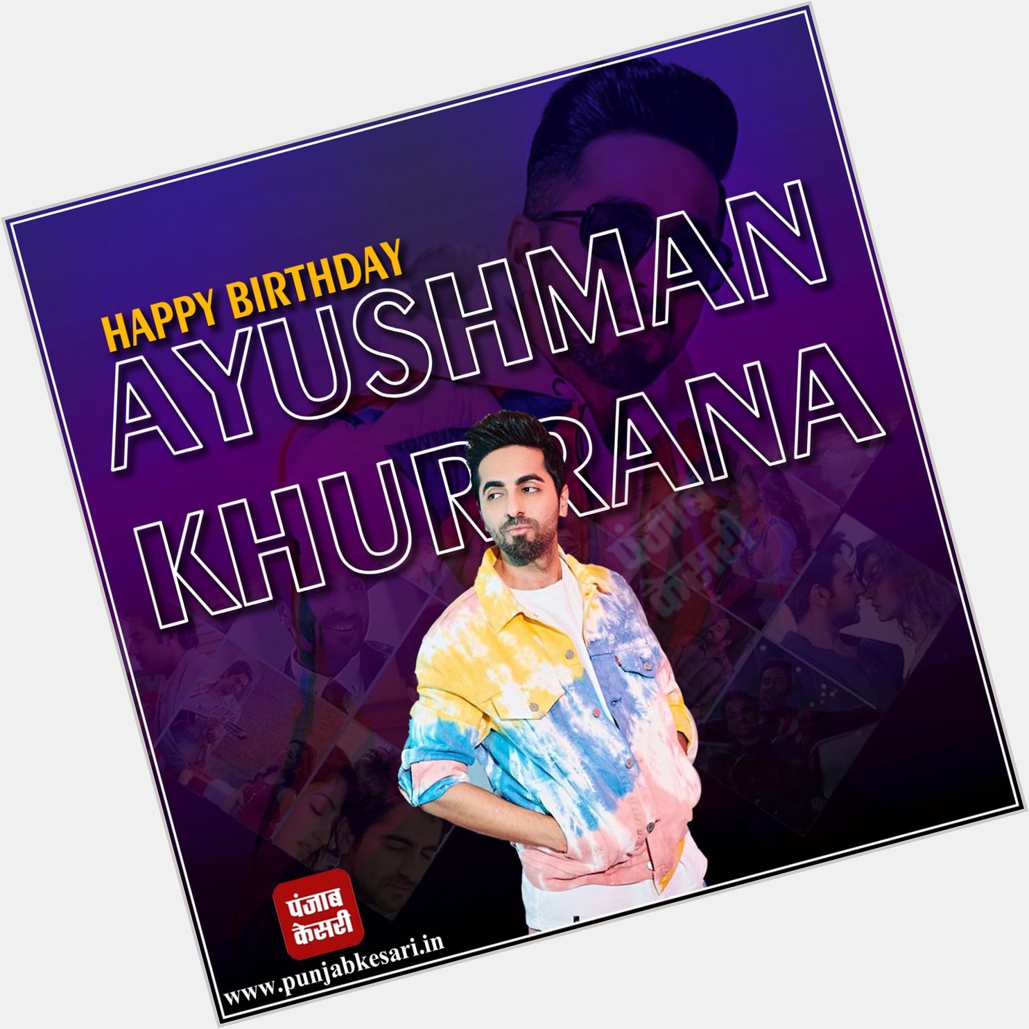 Happy Birthday Ayushmann Khurrana     