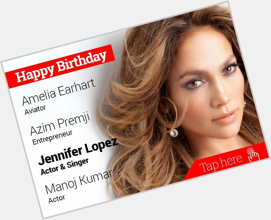 Happy Birthday Amelia Earhart, Azim Premji, Jennifer Lopez, Manoj Kumar 