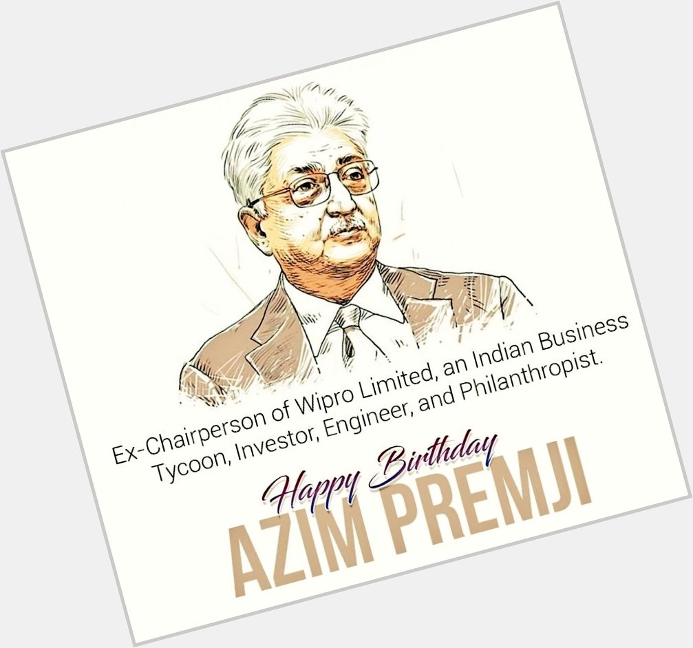 Happy Birthday Azim Premji 
