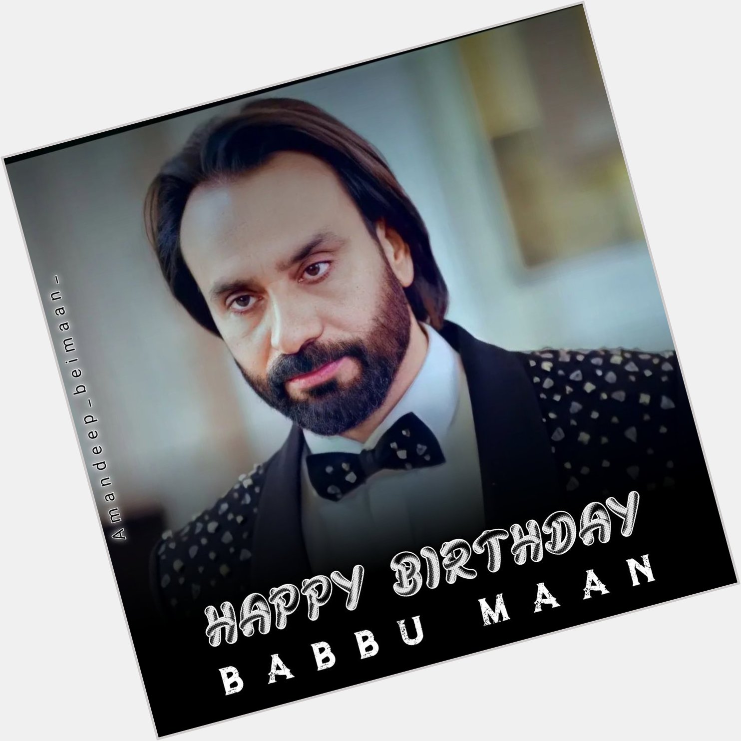 Happy Birthday Babbu Maan  