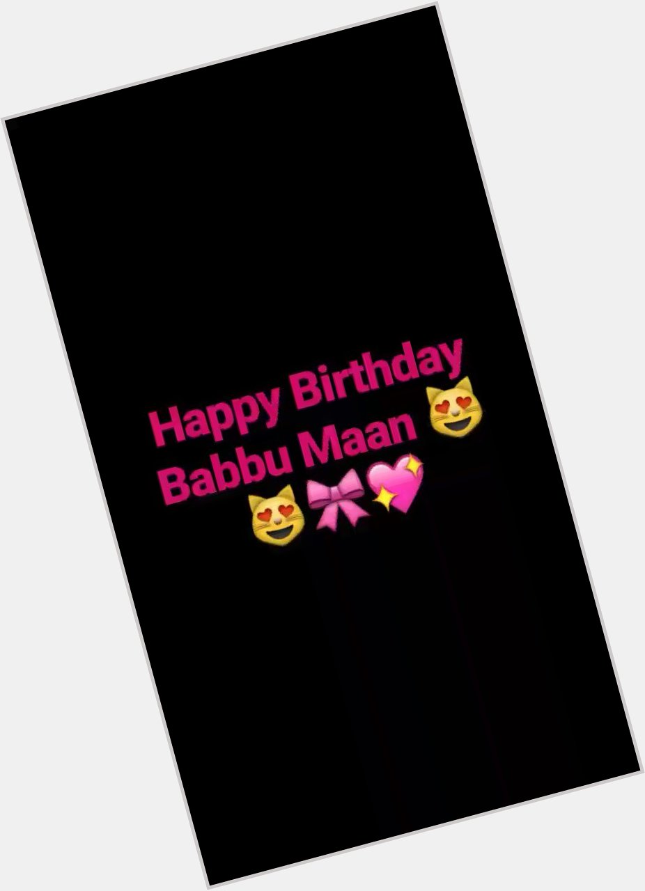 Happy Birthday Babbu Maan   