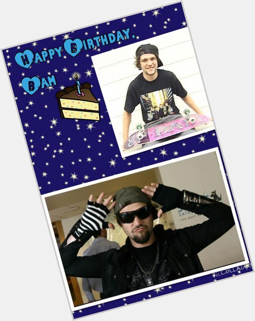 Today I want to wish a very Happy Birthday to my favorite prankster/skater/person from MTV, Bam Margera  