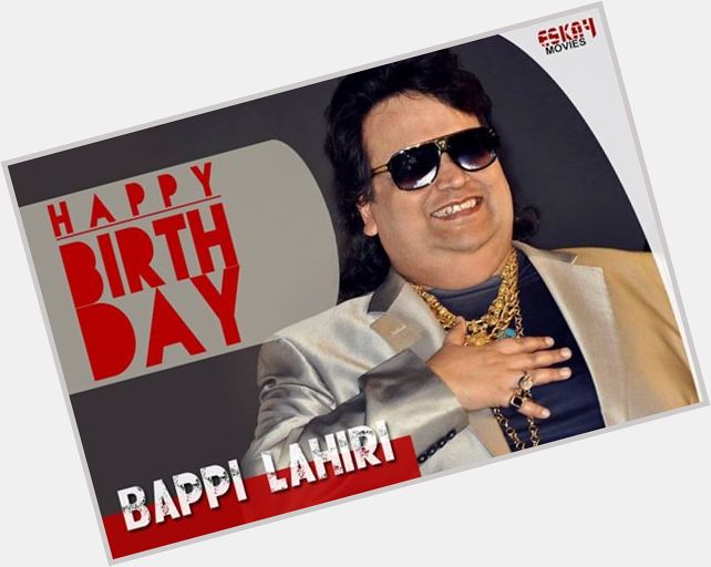 Happy Birthday to the King of melody Bappi Lahiri.
Wish you all the very best in life. 