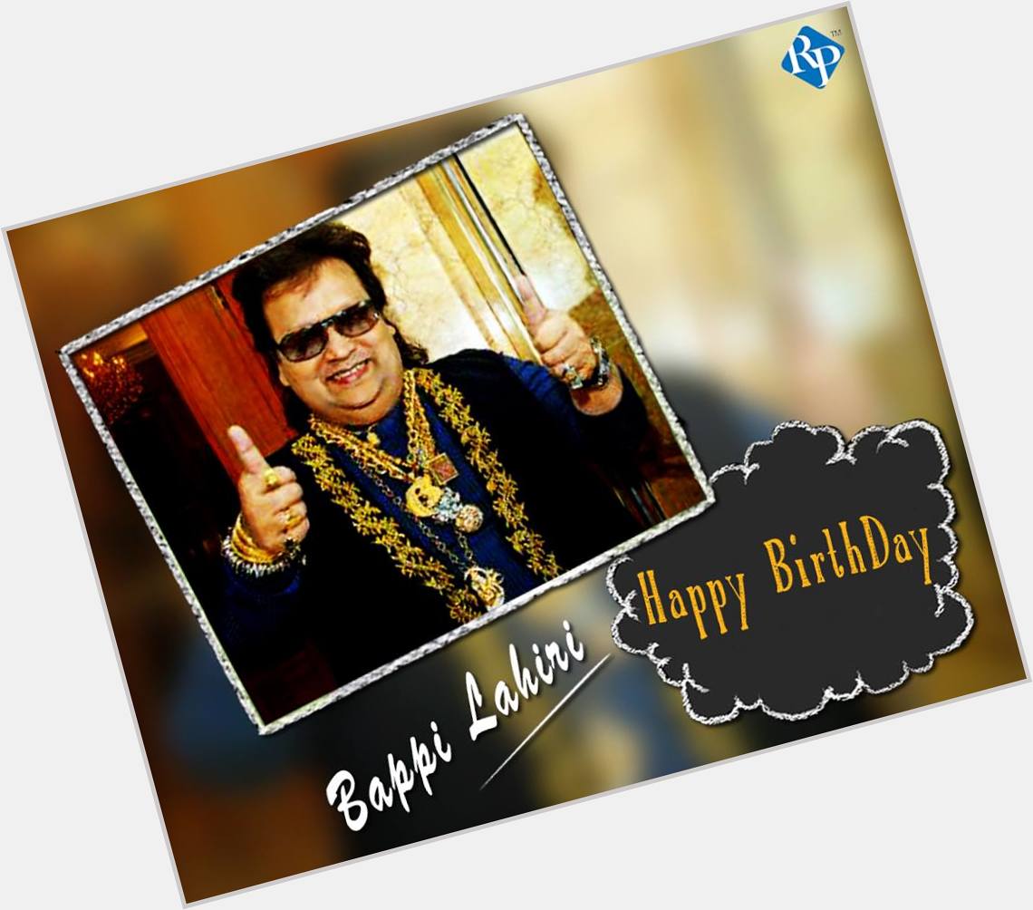 Wishing a very Happy Birthday to melody king Bappi Lahiri!  Wish you lots of happiness and a great year ahead! 
