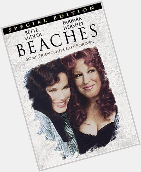 Happy birthday, Barbara Hershey! 67 today and the wind beneath Bette Midler\s wings in the 1988 film Beaches. 
