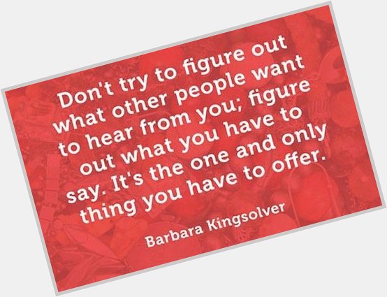 Happy Birthday to American novelist, Barbara Kingsolver (1955). 
