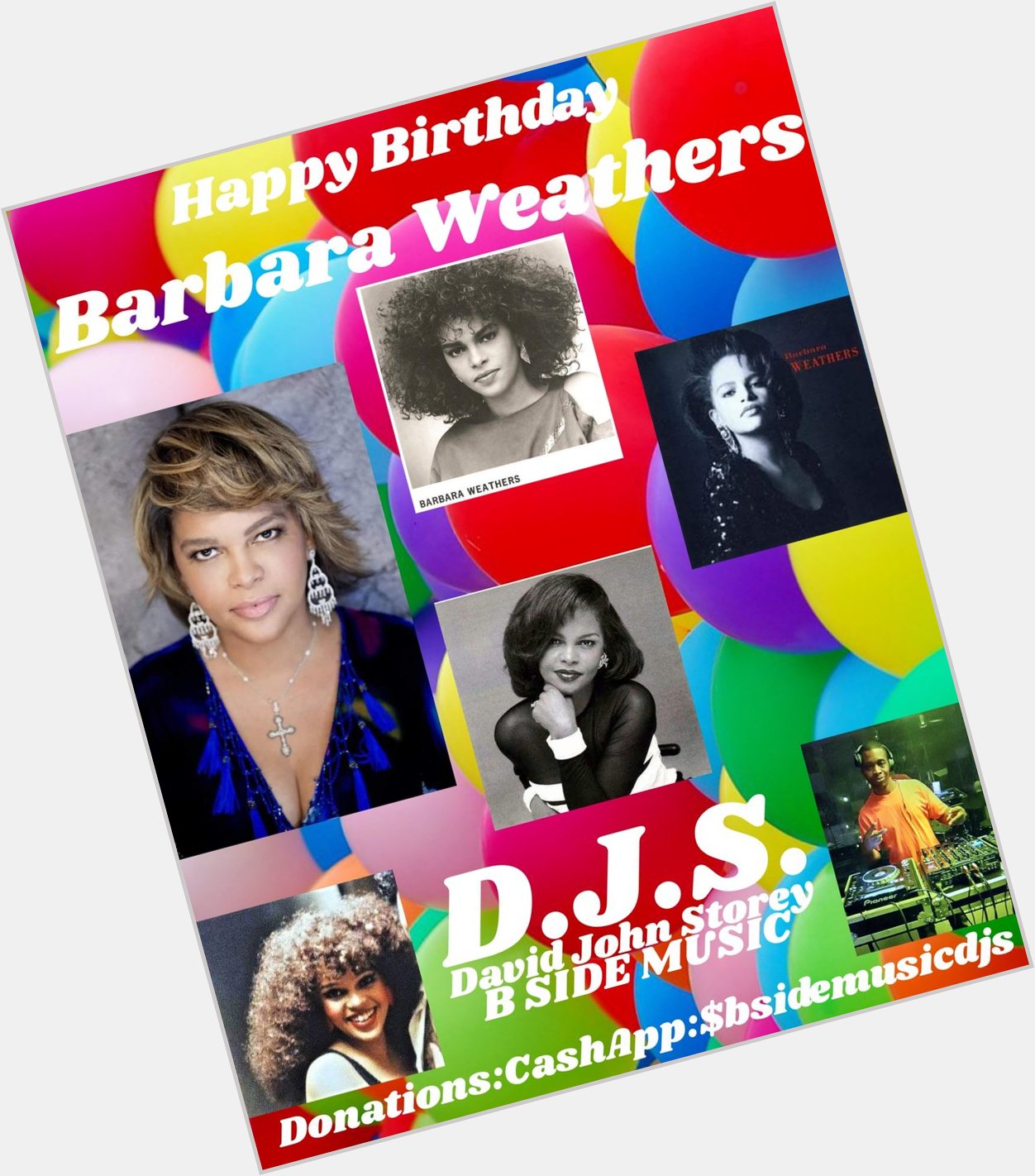 I(D.J.S,)\"B SIDE\" wish former singer of the group ATLANTIC STAR, \"BARBARA WEATHERS\" Happy Birthday!!!! 