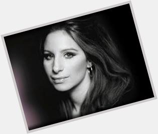 \"You have got to discover you, what you do, and trust it.\" Happy Birthday Barbra Streisand  