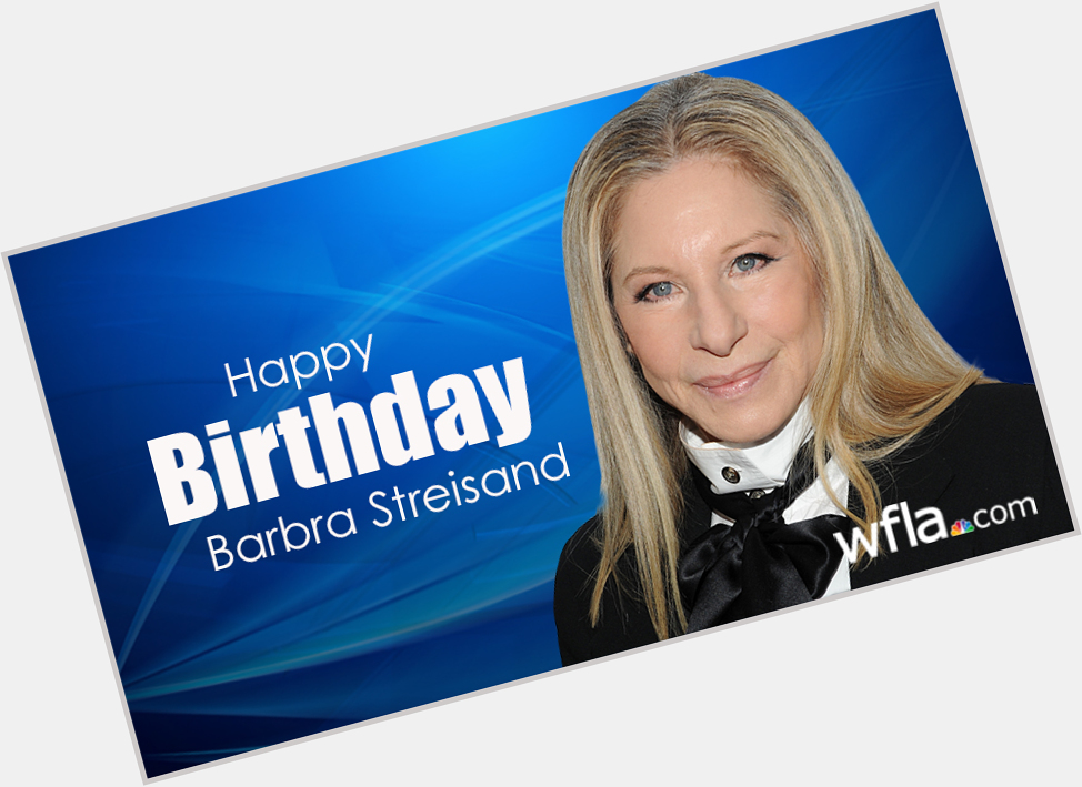 Happy 78th Birthday to Barbra Streisand!  
