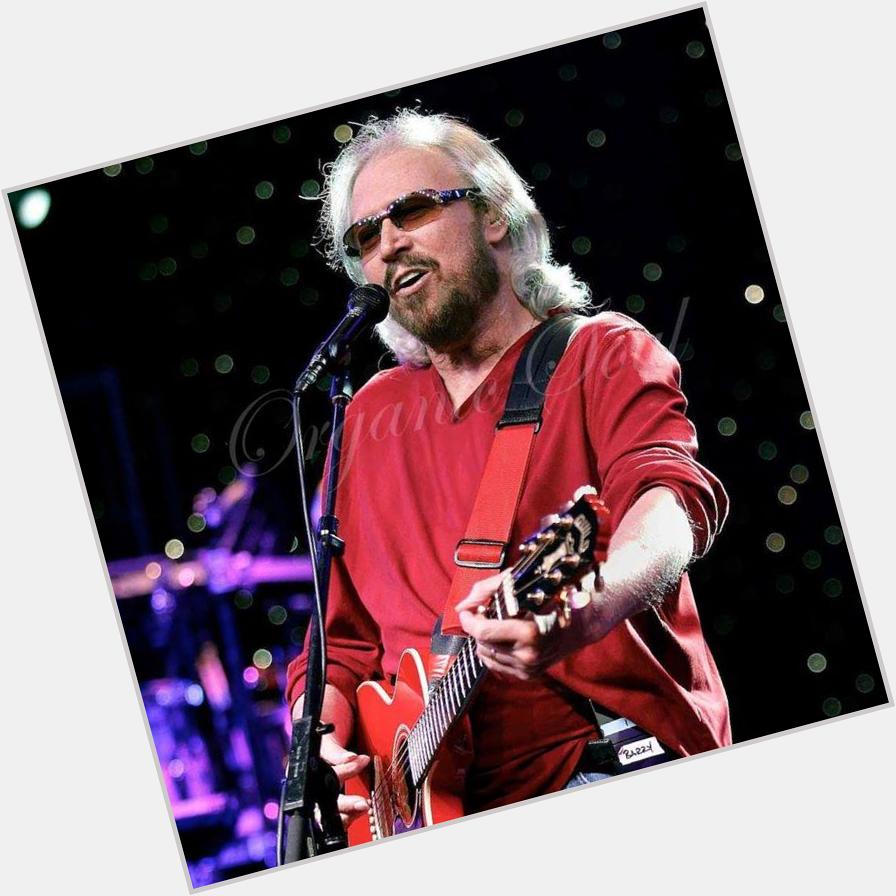 Happy Birthday from Organic Soul Musician, singer-songwriter and producer, Barry Gibb is 69 
 