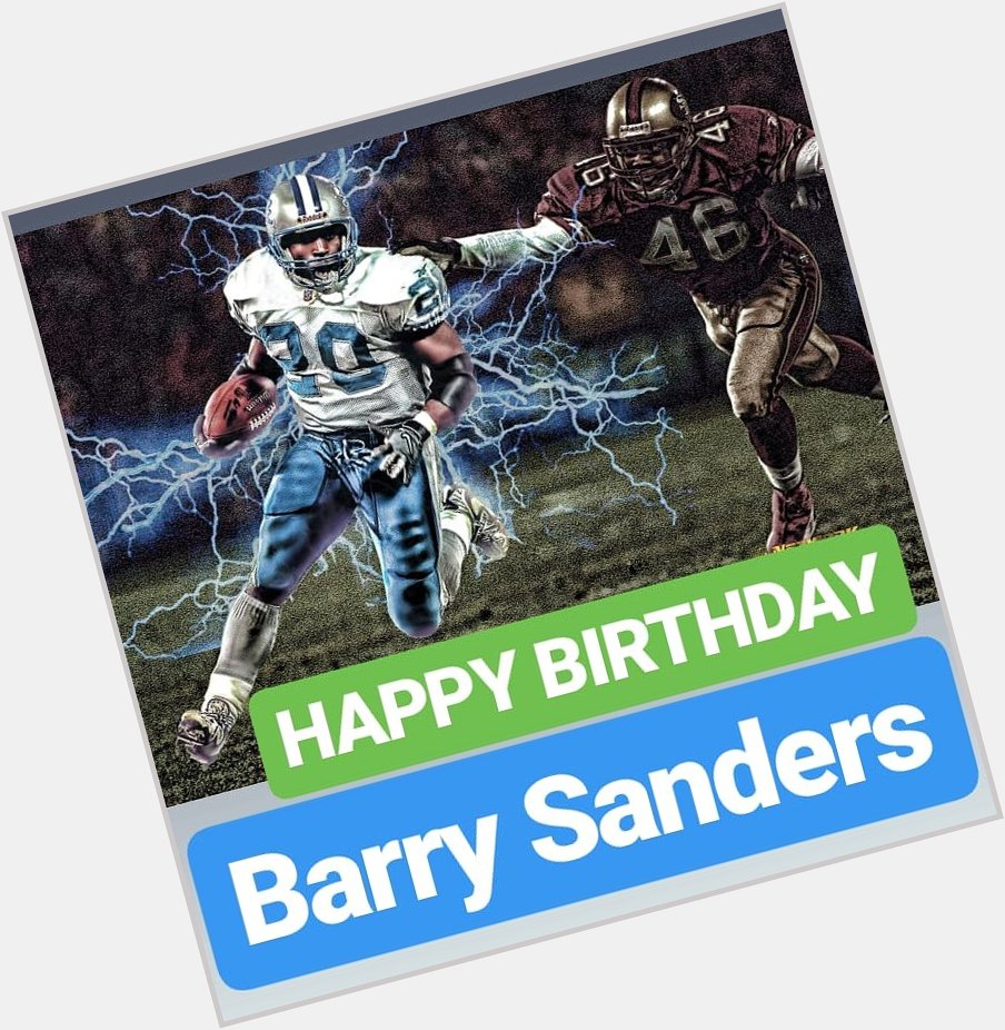 HAPPY BIRTHDAY 
Barry Sanders 