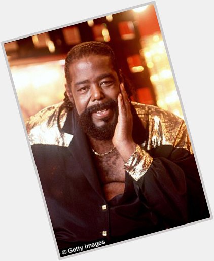 R. I. P. Barry White happy birthday may God continue to bless the family and friends      