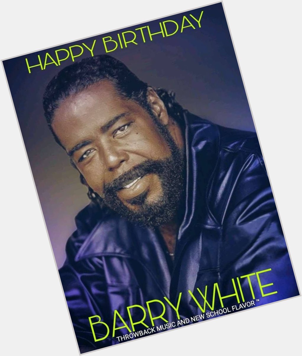Happy Birthday to Late Smooth R&B Singer Mr Barry White          