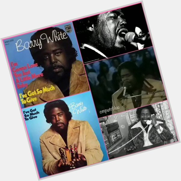 The Maestro! - Barry White. Happy Birthday. 

June 23, 1973 - \"I\m Gonna Love You Just a Little More Baby\" 