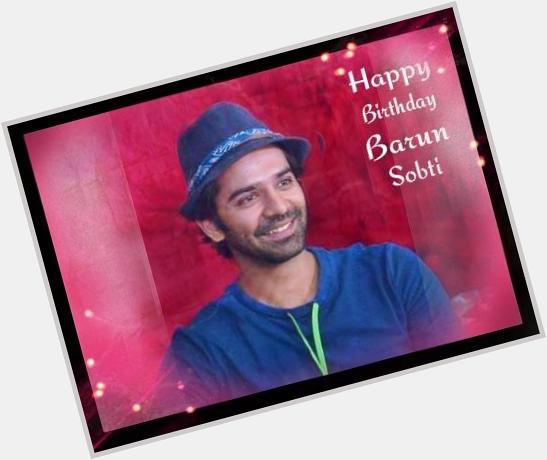 The clock strikes 12 !! HAPPY BIRTHDAY BARUN SOBTI !!! Hope you have a birthday thats as special as you are ! 