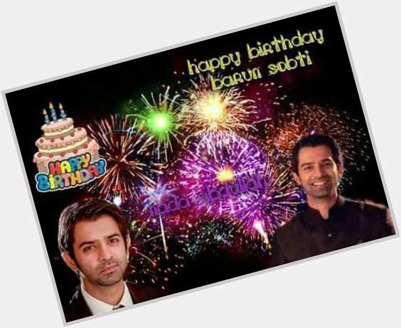  .Happy birthday barun sobti. I Love you    