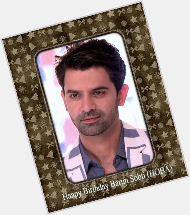 Happy Birthday Barun Sobti 