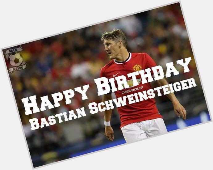 Happy Birthday Bastian Schweinsteiger.... 