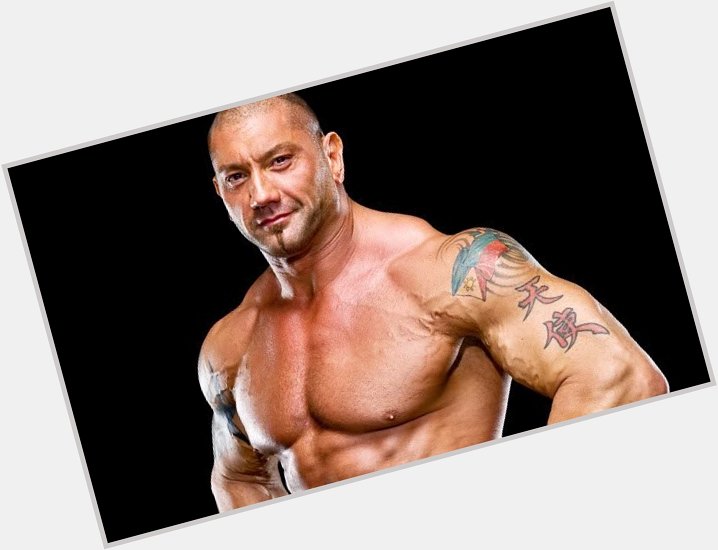 Happy birthday to Dave Batista. Definitely one of my favourites of all time. 