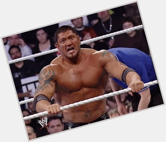    Happy birthday Batista     You are the best, you are the ANIMAL!!! 