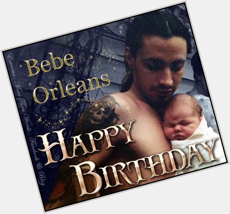  Happy Birthday Bebe Orleans!!!   