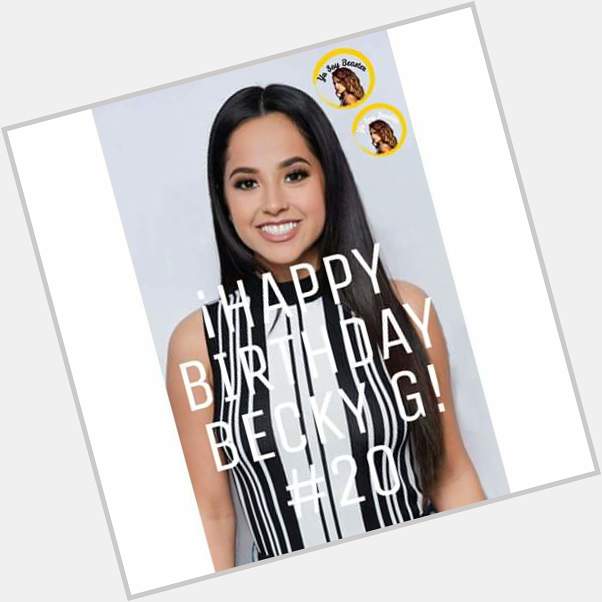 Happy Birthday to Becky G you change my life 
You are awezome and beautiful 