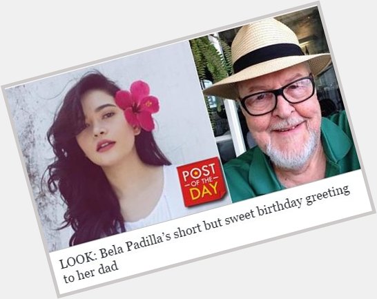 Bela Padilla took to Instagram to greet her English dad Cornelio Sullivan a happy birthday.  