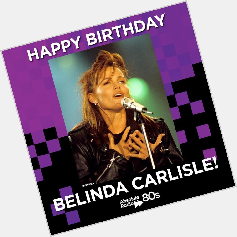 Happy birthday to Belinda Carlisle ( She\s still got the beat! 