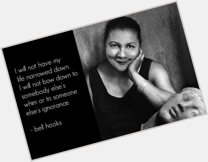 Happy birthday, bell hooks! Heres our ode to the prolific writer, academic and activist:  