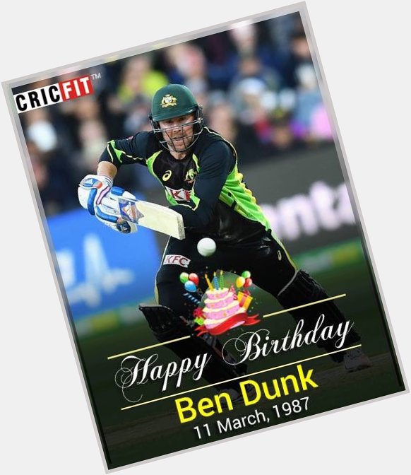 Cricfit Wishes Ben Dunk a Very Happy Birthday! 