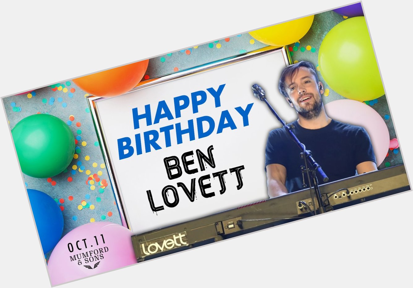 A very happy birthday to Ben Lovett! See you in OKC on October 11! 