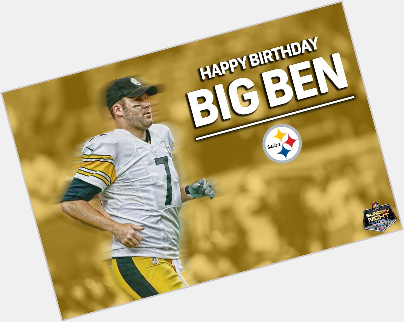 \" Happy Birthday Ben Roethlisberger!  
I hope he has a few drinks & gets on his motorcycle tonight.