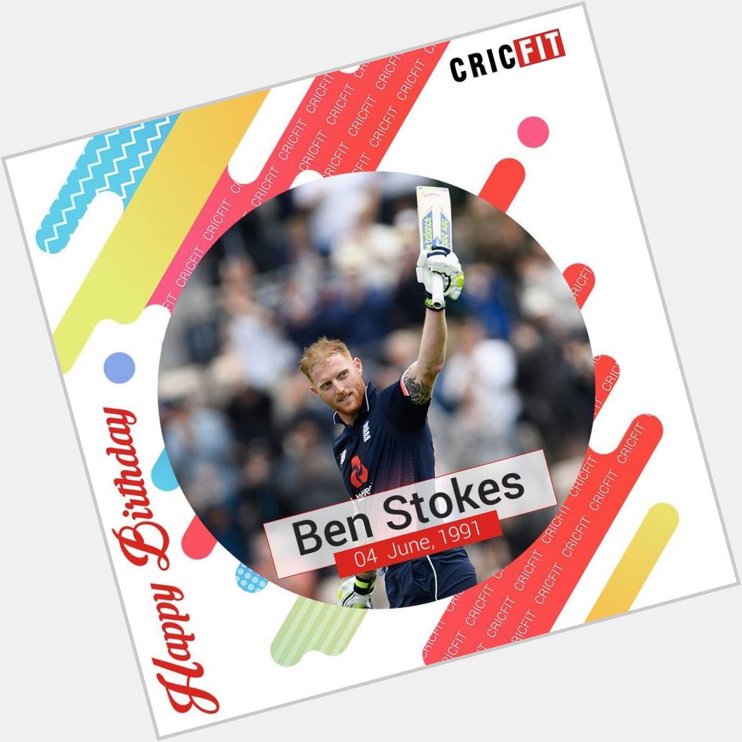 Cricfit Wishes Ben Stokes a Very Happy Birthday! 