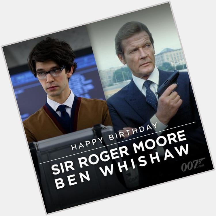 Happy birthday to both Sir Roger Moore and Ben Whishaw! 
