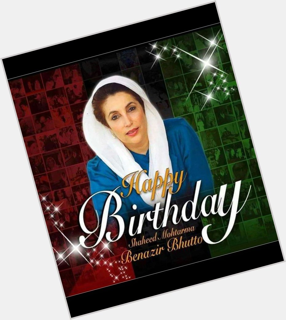 Happy birthday to Shaheed mohtarma Benazir Bhutto.. 