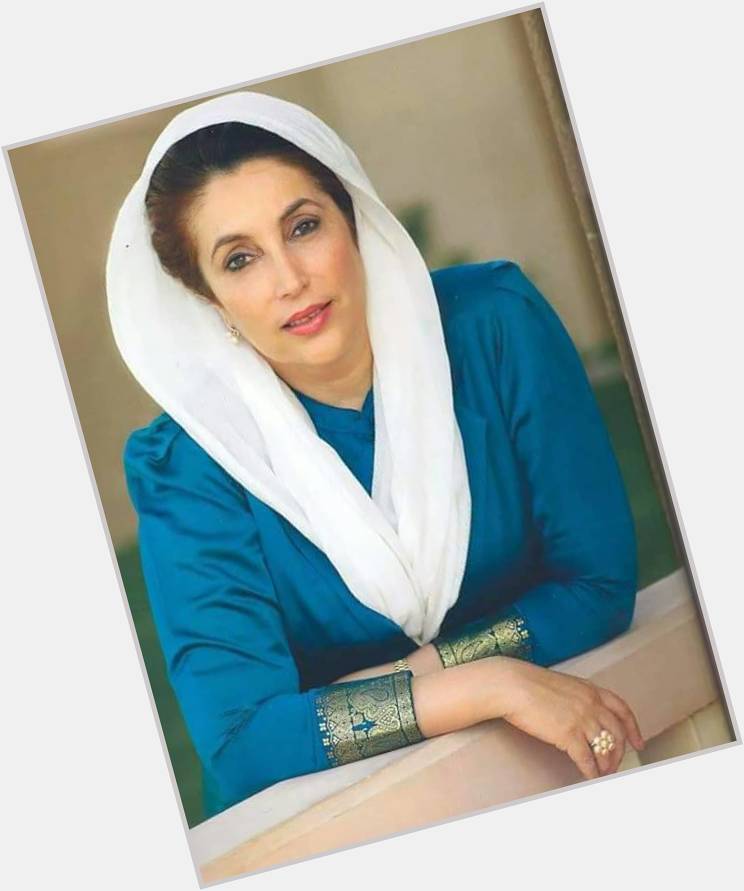 Happy birthday Shaheed Dukhtar e mashrik Benazir Bhutto 