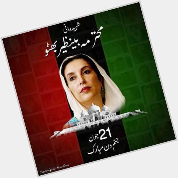 Happy birthday to shaheed bibi Benazir Bhutto ko salaam 