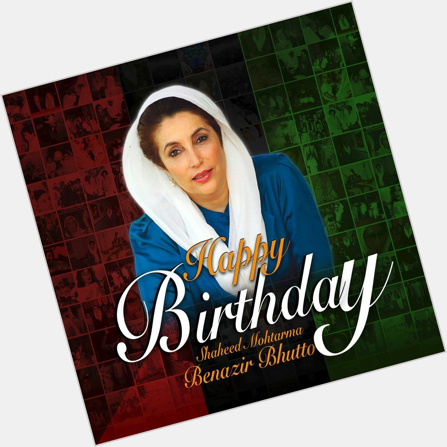 Happy Birthday Shaheed Mohtarma Benazir Bhutto 