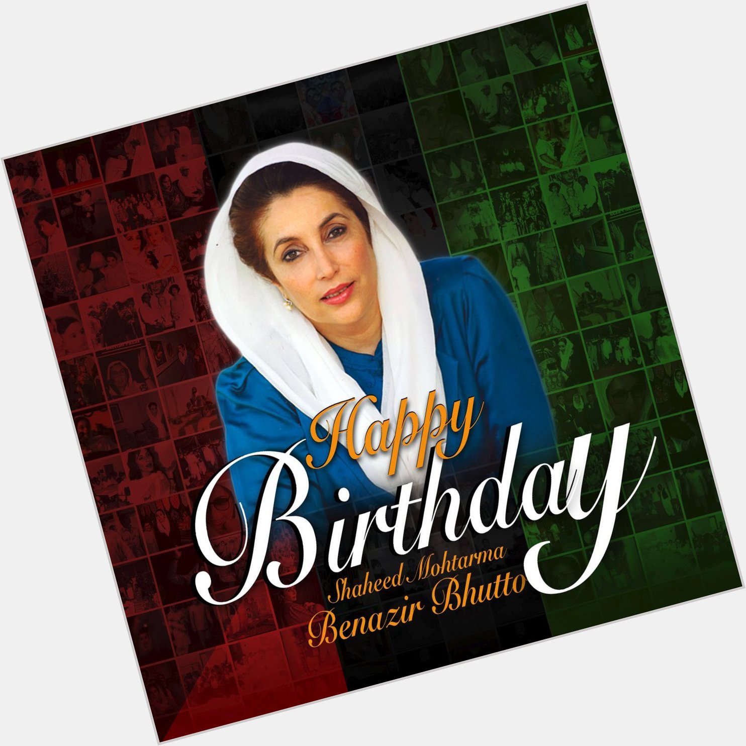 Happy Birthday Shaheed Mohtarma Benazir Bhutto 