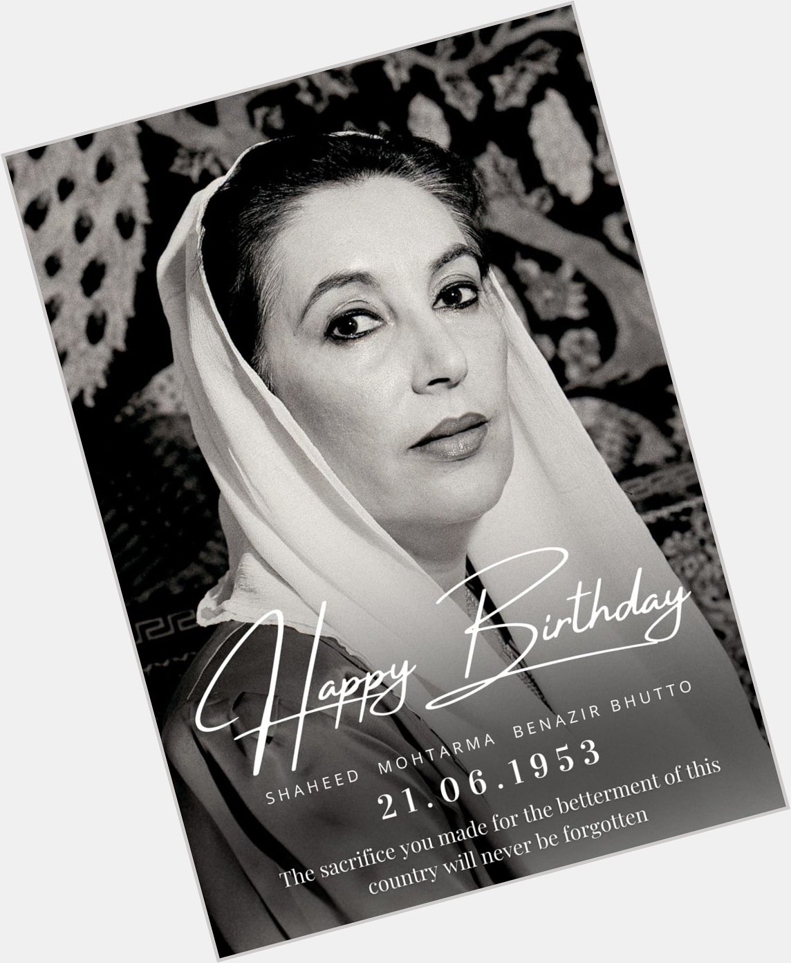 Happy Birthday 
Shaheed Mohtarma Benazir Bhutto    