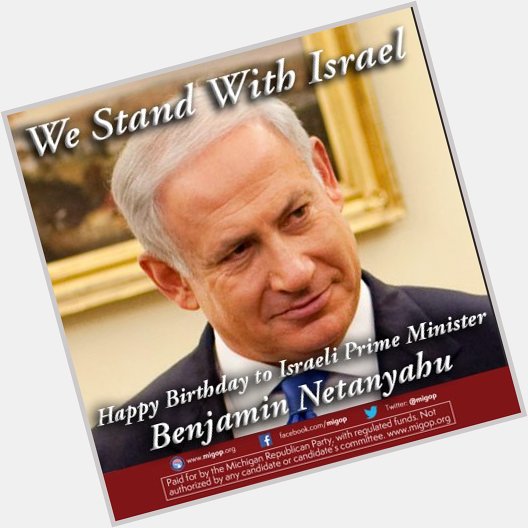 To join us in wishing a Happy Birthday to Israeli Prime Minister Benjamin 
