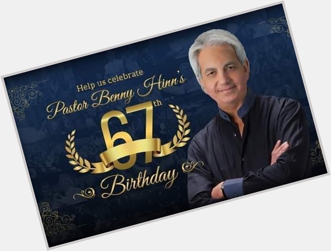 Happy Birthday to the Holy Spirit man, Pastor Benny Hinn. May the Lord give you more years on earth. 