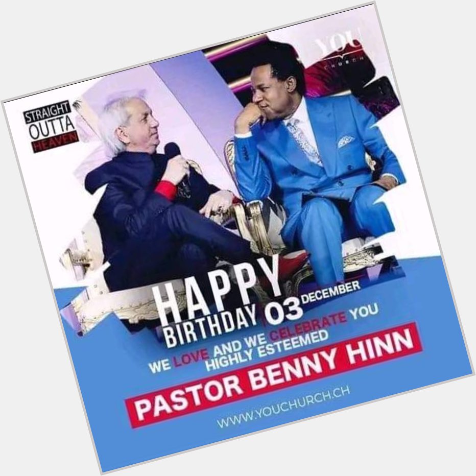 I love you Most Excellently Papa Happy Birthday Pastor Benny Hinn 