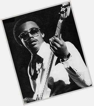 Happy birthday Bernard Edwards. Died far too young. 