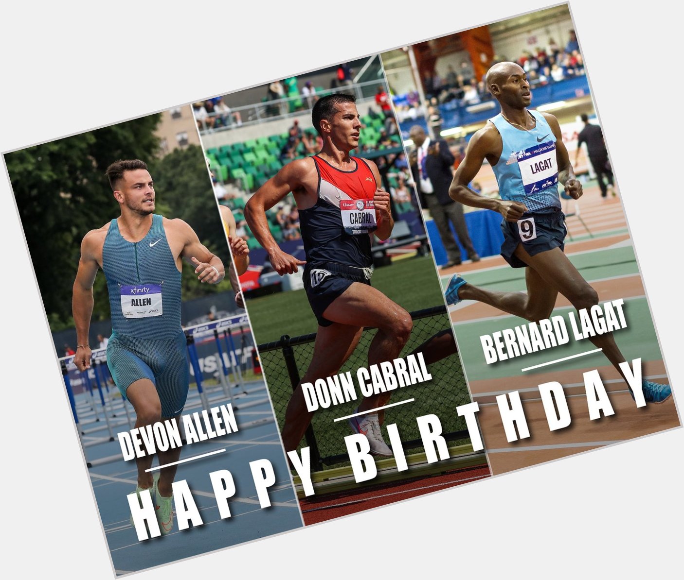 Wishing a very Happy Birthday today to Devon Allen, Donn Cabral, and Bernard Lagat! Kevin Morris 