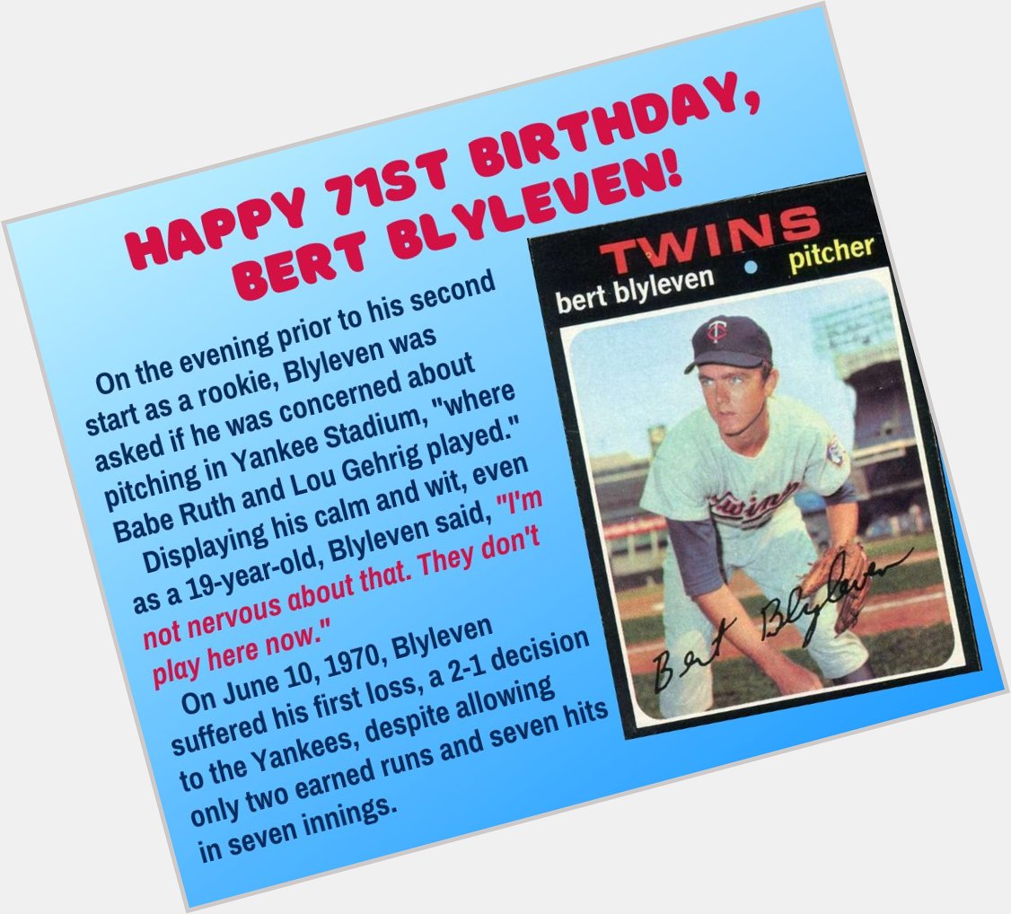 Happy 71st birthday, Bert Blyleven! He proved he was special as a rookie in 1970 at the age of 19. 