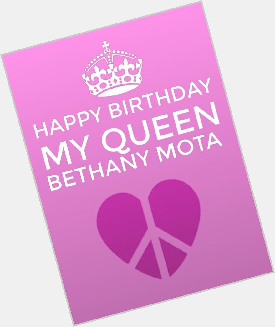  Happy birthday to my queen Bethany Mota    ILY 6EVERRRRRR      
